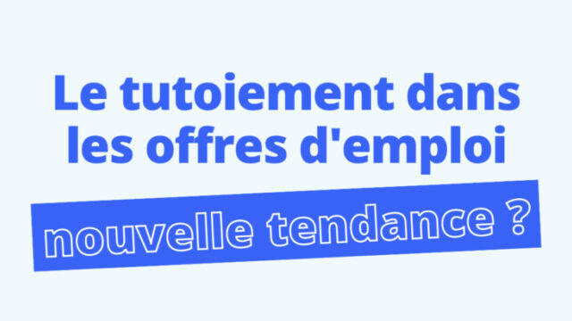 Le tutoiement dans les offres d'emploi